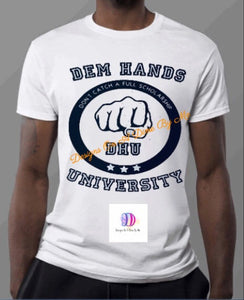 "Dem Hands University" T-shirt