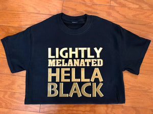 Lightly Melanated Hella Black T-shirt