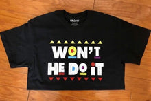 Load image into Gallery viewer, &quot;Won&#39;t He Do It&quot; T- Shirt