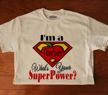 Load image into Gallery viewer, I’m A Teacher What’s Your Superpower Unisex T-shirt
