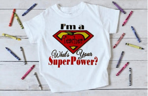 I’m A Teacher What’s Your Superpower Unisex T-shirt
