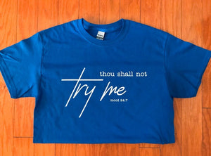 Thou Shall Not Try Me Mood 24/7 Unisex T-shirt