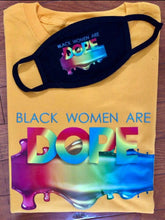 Load image into Gallery viewer, Black Women are Dope T-shirt With Matching Face Mask