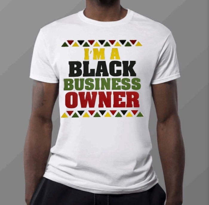 I'm A Black Business Owner T-shirt